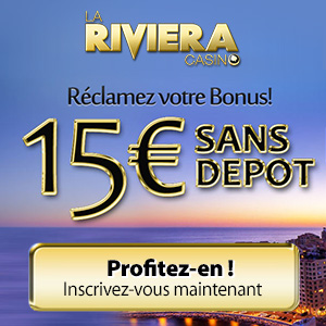 Profitez de 15€ cash offerts pour jouer sur La Riviera !